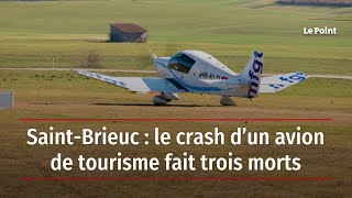 Saint-Brieuc : le crash d’un avion de tourisme fait trois morts