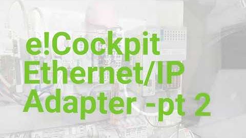 CTRL SEE e!Cockpit EthernetIP Adapter Part 2