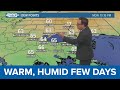 Weather: Warm and humid next few days