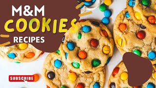How To Make Soft & Chewy M&M Cookies