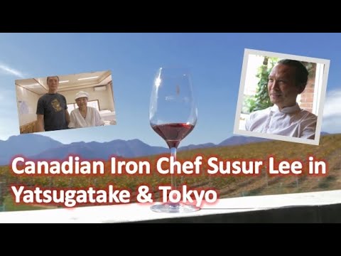 Journey to Japan Ep 4 - Canadian Iron Chef Susur Lee in Yatsugatake & Tokyo