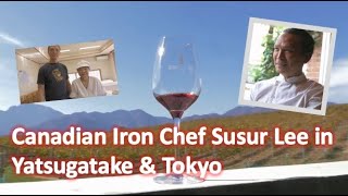 Journey to Japan Ep 4 - Canadian Iron Chef Susur Lee in Yatsugatake & Tokyo