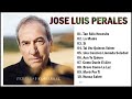 JOSÉ LUIS PERALES MIX 30 SUPER ÉXITOS ROMÁNTICOS - MEJORES CANCIONES DE AMOR DE JOSÉ LUIS PERALES