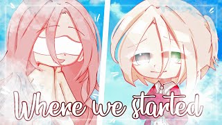 Where We Started ♥ GLMV \/ GCMV ♥ Gacha Life Songs \/ Music Video