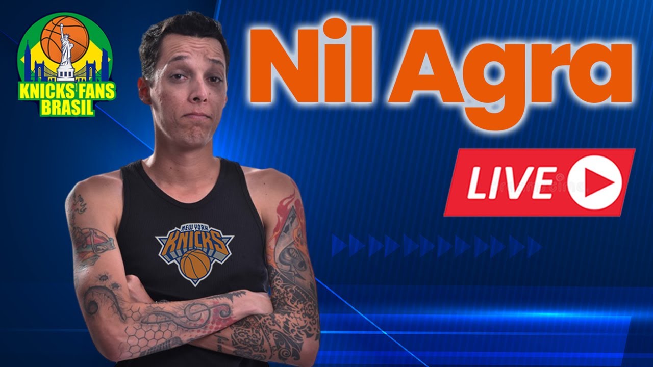 Live com NIL AGRA, Comediante e Torcedor do New York Knicks 