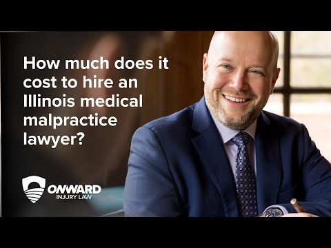 How much does it cost to hire an Illinois medical malpractice lawyer?