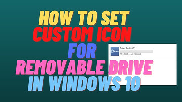 How To Set Custom Icon For Removable Drive in Windows 10