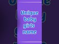 Unique Baby Girl Names Shorts Viralshorts Ytshorts