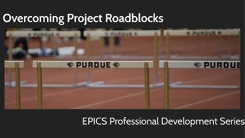 EPICS Overcoming Project Roadblocks. Spring 2015.