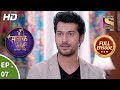 Main Maayke Chali Jaaungi Tum Dekhte Rahiyo - Ep 7 - Full Episode - 19th September, 2018