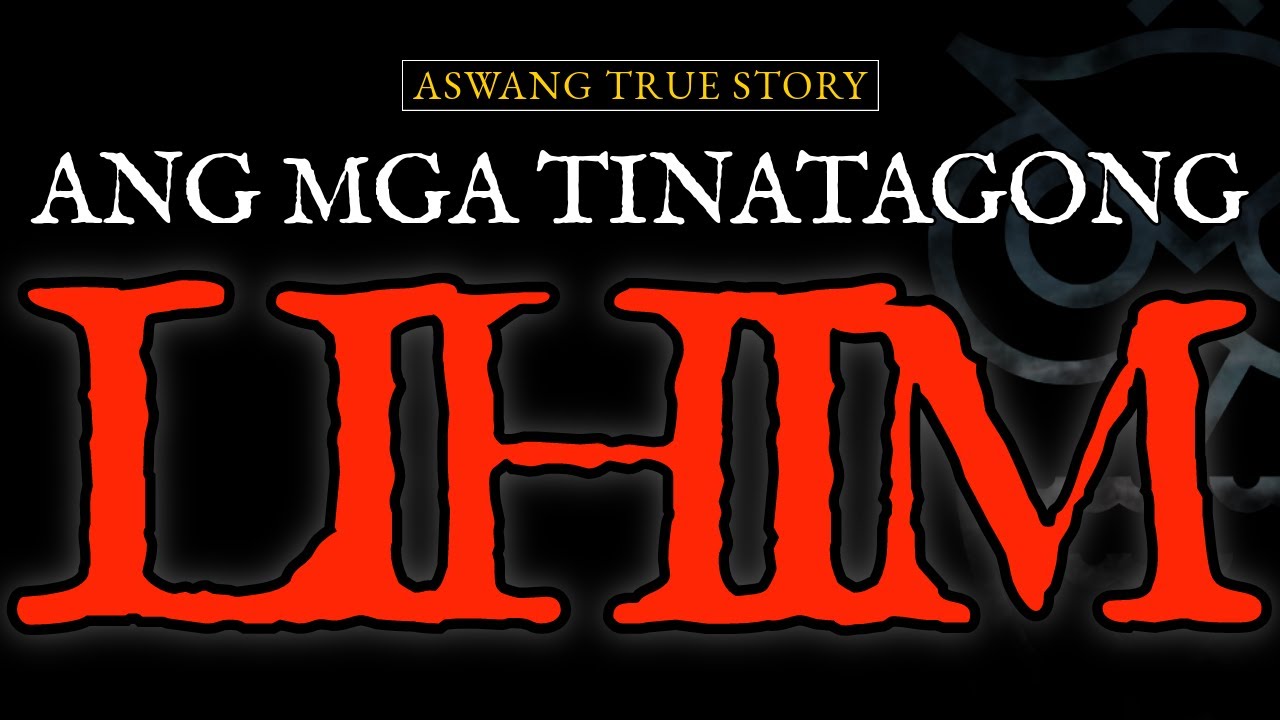 ANG MGA TINATAGONG LIHIM - ASWANG TRUE STORIES