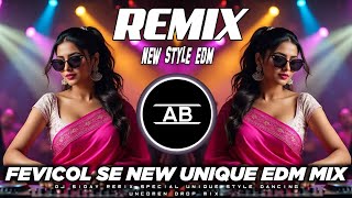 Fevicol Se New Edm Drop Mix 💥 Unique Style Dancing Mix 💫 Extended Edm Remix 💥 Dj Siday Remix
