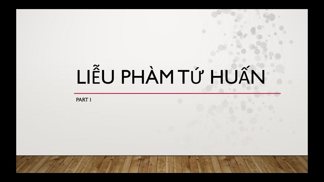 Outline Video LIỄU PHÀM TỨ HUẤN PHẦN 1
