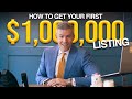 How to Get Your First $1,000,000 Listing | Real Estate Tips