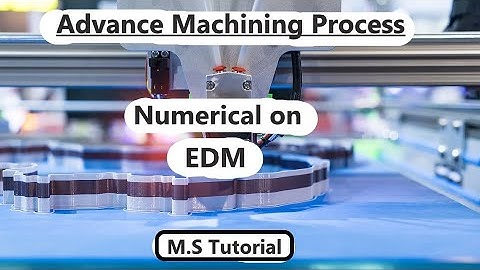 Advance machining process (MCQ) !! RGPV !! Unit-3 !! EDM(Numerical 4-Marks) by M.S Tutorial