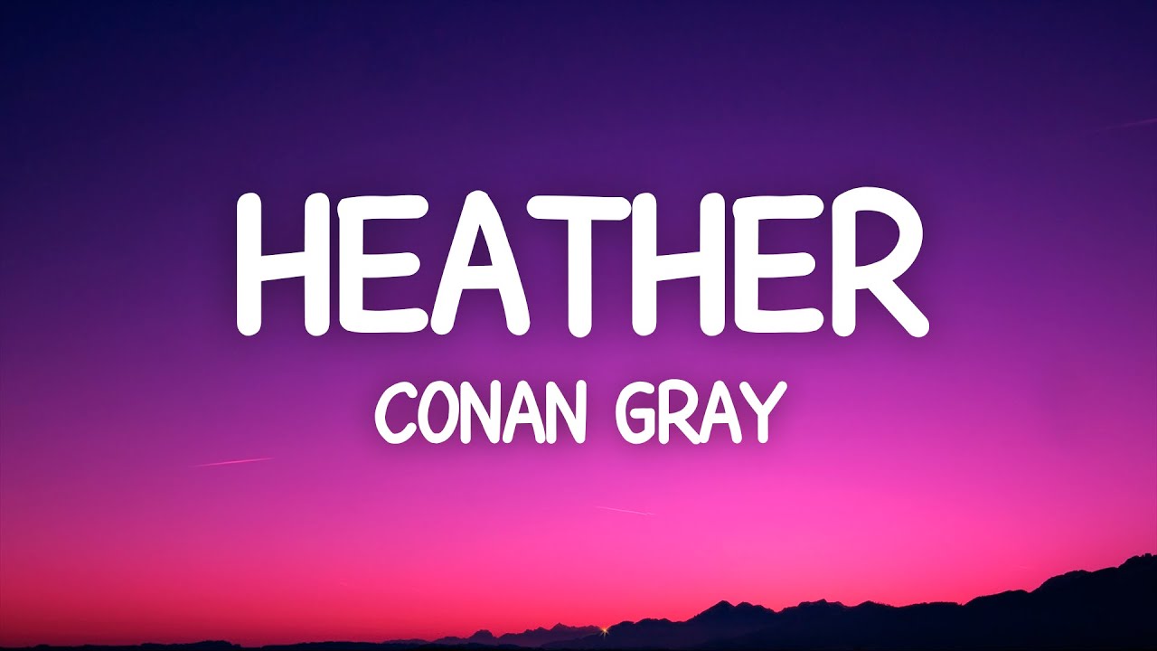 Conan Gray - Heather (Lyrics) - YouTube