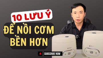 10 Lưu Ý Quan Trọng Khi Sử Dụng Nồi Cơm Điện | Tối Ưu Độ Bền Và An Toàn