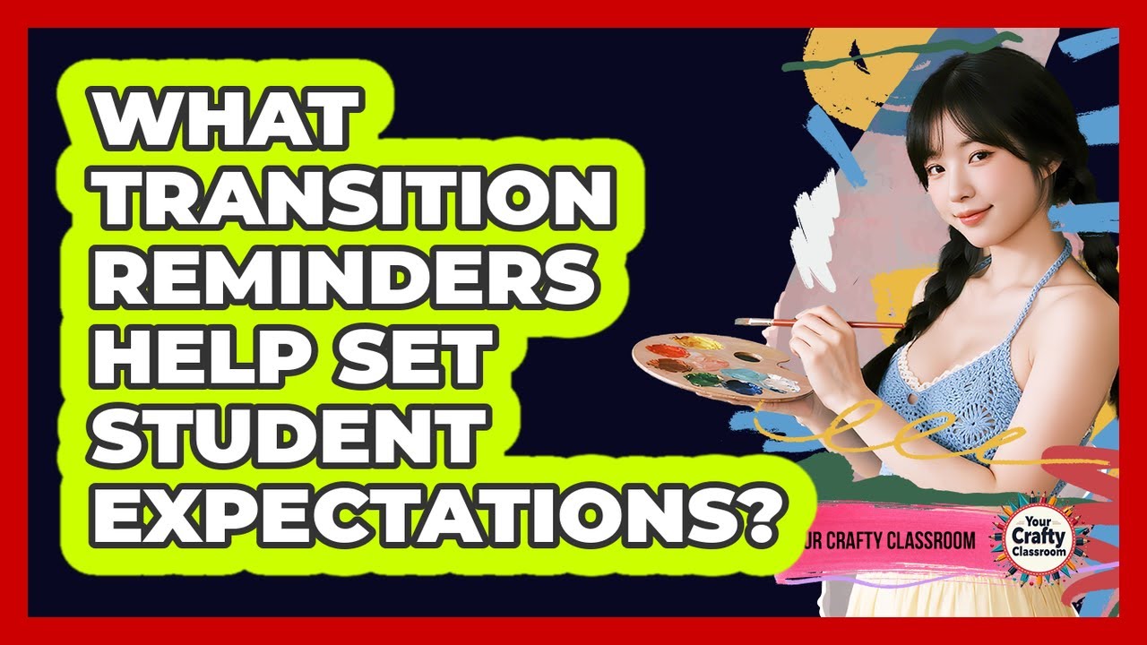 What Transition Reminders Help Set Student Expectations? - Your Crafty ...