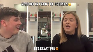 Singing In-front Of Friends Reaction