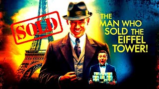 How One Man Sold the Eiffel Tower and Got Away With It - The Greatest Con Artist Victor Lustig