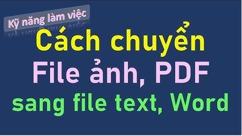 Chuyển PDF dạng ảnh sang Word, text không bị lỗi Font chữ