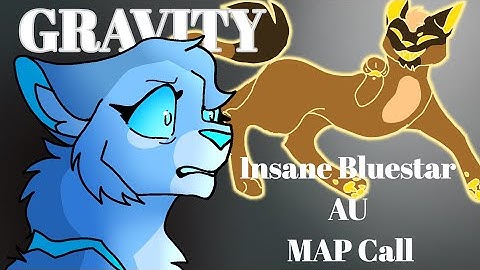 Gravity - an insane Bluestar au MAP call || read description!! || 11/13 parts open!/Backups open!