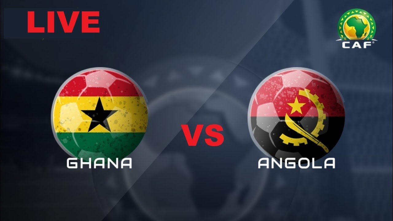 🔴 LIVE Ghana vs Angola YouTube