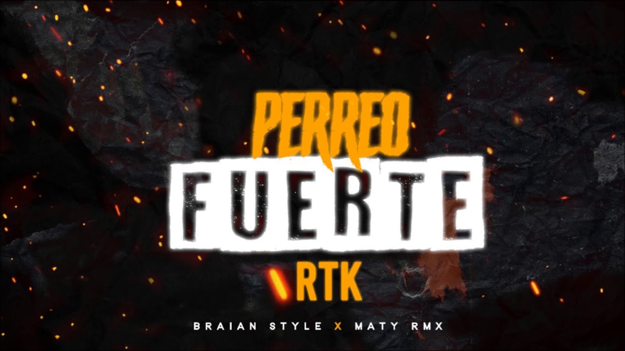 PERREO FUERTE RKT MATY RMX FT DJ BRAIAN STYLE YouTube