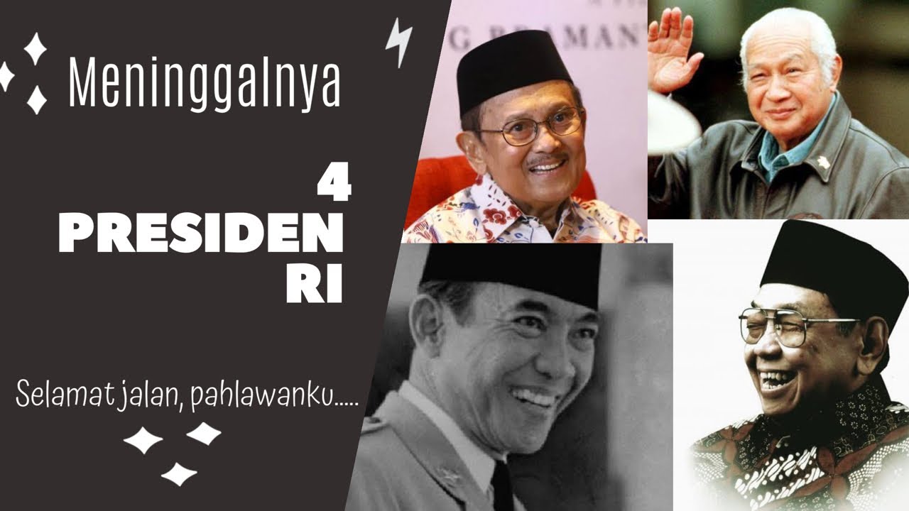  4 Meninggalnya 4 Presiden Republik Indonesia  YouTube