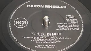 Caron Wheeler - Livin' In The Light (1990 7' Single)