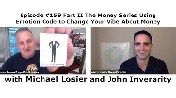 Episode #159 Part II The Money Series Using Emotion Code to Change Your Vibe About Money