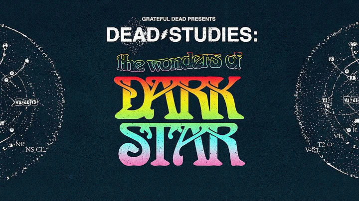 Studi sui Grateful Dead: Le Meraviglie di Dark Star