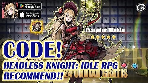 HEADLESS KNIGHT IDLE RPG GIFTCODE - REDEEM CODE & HOW TO REDEEM CODE - RPG GAME (ANDROID/IOS)