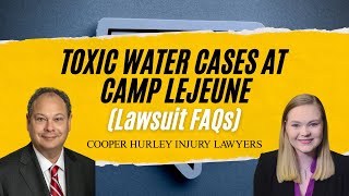Toxic Water Cases at Camp Lejeune: Lawsuit FAQs