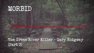 Episode 805:The Green River Killer - Gary Ridgway (Part 3)