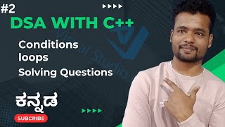 [DSA-03] - Conditions, Loops and coding questions ||Kannada|| -by Script Kiddie