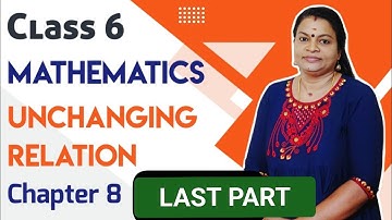 CLASS 6 MATHS CHAPTER 8 UNCHANGING RELATION 