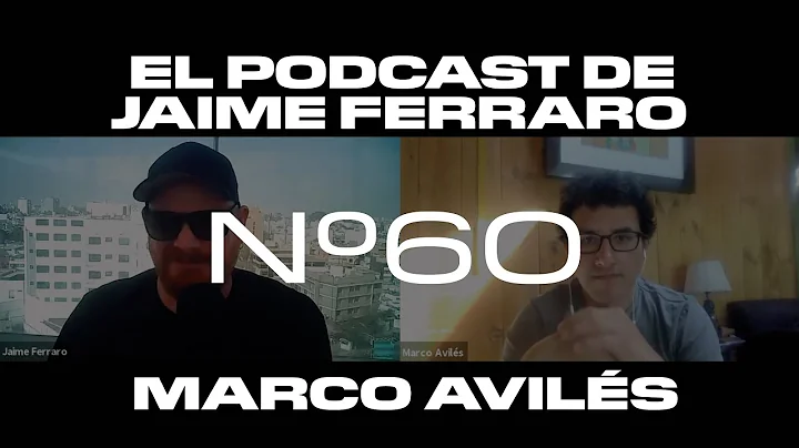 Marco Avils - El Podcast de Jaime Ferraro #60