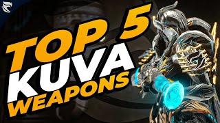 Warframe: Top 5 BEST Kuva Weapons!