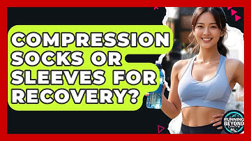 Compression Socks Or Sleeves For Recovery? - Running Beyond Limits