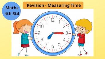 4th Std  Maths Revision Measuring Time | Revision Measuring Time