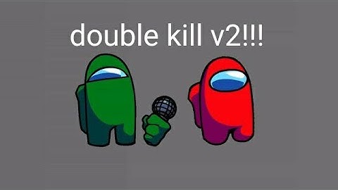 FNF double kill v2 but red and green impostor sing it