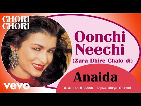 Oonchi Neechi - Chori Chori | Anaida | Official Hindi Pop Song