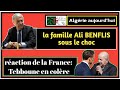 La famille ali benflis sous le choc raction de la france  tebboune en colre 