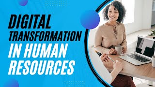 Digital Transformation in Human Resources (HR) | BunnyDoc | 2023
