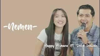 NEMEN 1Jam | HAPPY ASMARA Feat DELVA IRAWAN  | NDX AKA VERSION | Feat. OM SERA
