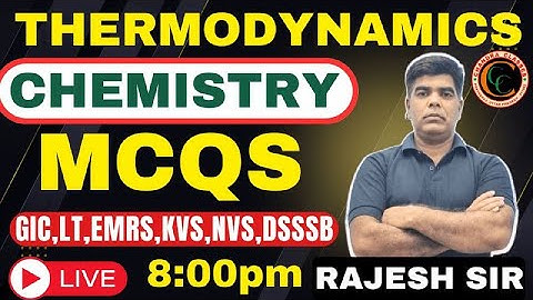 #Thermodynamics ||Rajesh Tiwari Sir #GIC,AP,LT,TGT,PGT,RPSC,KVS,NVS ##CHEMISTRY #mcqs