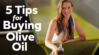 5 Pro Tips for Buying Olive Oil - How To Buy REAL Olive Oil