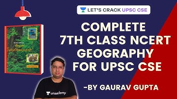 Complete 7th Class NCERT Geography | Marathon Session | Crack UPSC CSE/IAS | Gaurav Gupta