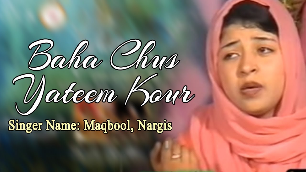 Baha Chus Yateem Kour   Kashmiri Sad Song Video   Maqbool Nargis